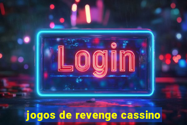 jogos de revenge cassino